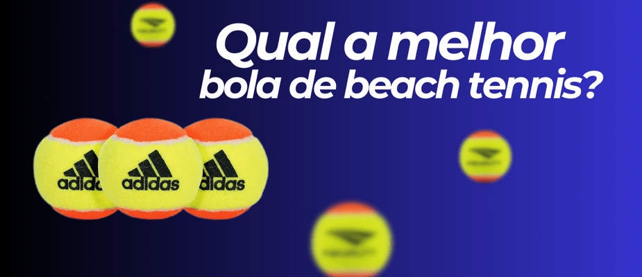 Qual a melhor bolinha de beach tennis?